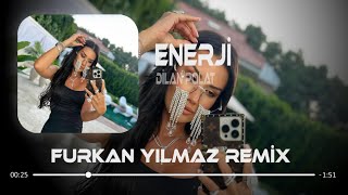 Dilan Polat  Enerji  Furkan Yılmaz Remix  Yüzde Yüz Enerji [upl. by Gredel]