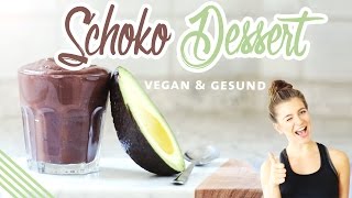 Schoko Dessert Vegan Gesund  Schokomousse aus 4 Zutaten mit Suchtgefahr  Banane amp Avocado [upl. by Eirrotal]