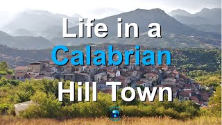 What is Life Like Living in a Calabrian Hill Town [upl. by Haikan861]