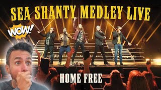 Home Free  Sea Shanty Medley Live REACTION  First Time Hearing It [upl. by Retsehc986]