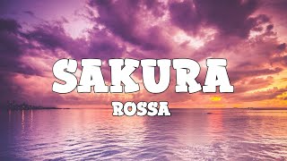 Rossa  Sakura Lyrics [upl. by Katharina]