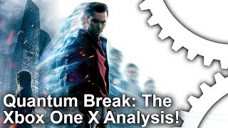 4K Quantum Break Runs Great on Xbox One X But At What Cost [upl. by Laforge570]