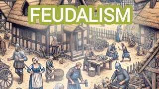 Feudalism Structure of Feudal Society Roles of Lords and Vassals and Manorialism [upl. by Hamirak]