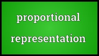 Proportional representation Meaning [upl. by Ginnie]