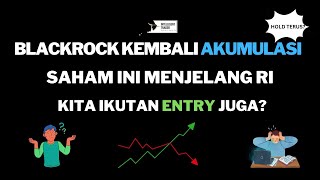 Blackrock Kembali Akumulasi Saham ini Menjelang Right Issue Kita Juga Ikutan Entry [upl. by Los333]