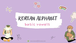 Korean Alphabet 10 Basic Vowels Hangul [upl. by Noslien]