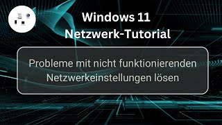 Probleme mit nicht funktionierenden Windows 11 Netzwerkeinstellungen lösen Win 11 NetzwerkTutorial [upl. by Lerud]