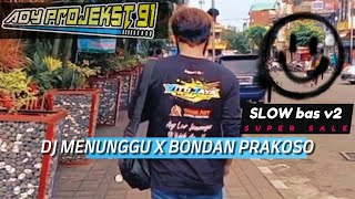 🔰 MENUNGGU X BONDAN PRAKOSO ADYPROJEK91FANIADZVITOJAYA [upl. by Eeliak]