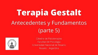 Terapia Gestalt Antecedentes y fundamentos 5 [upl. by Collimore]