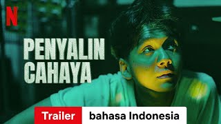 Penyalin Cahaya  Trailer bahasa Indonesia  Netflix [upl. by Karmen349]