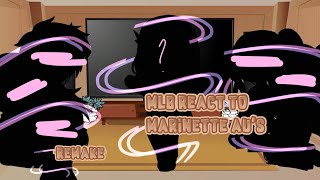 MLB REACT to Marinette AUs  REMAKE old version in desc  gacha  MLB  new  adrientte [upl. by Egarton]