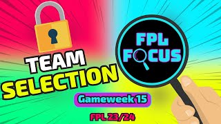 FPL 2324  GAMEWEEK 15 TEAM SELECTION [upl. by Naitsirt]