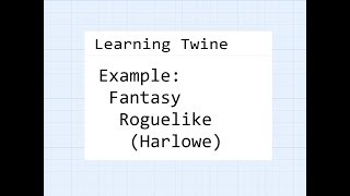 Twine 22 Learning Twine Example  Fantasy Roguelike Harlowe 21 [upl. by Midis761]