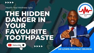 THE HIDDEN DANGER IN YOUR FAVOURITE TOOTHPASTE [upl. by Ariaic]