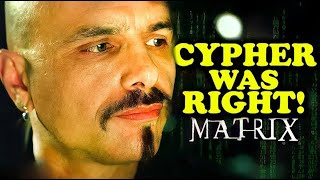 Cypher Was Right   MATRIX EXPLAINED [upl. by Belak357]