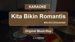 Karaoke MALIQ amp DEssentials  Kita Bikin Romantis Original Music Key [upl. by Schear439]