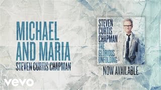 Steven Curtis Chapman  Michael and Maria Official Pseudo Video [upl. by Releyks]