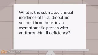 What is the incidence thrombosis antithrombin III deficiency [upl. by Lahsiv]