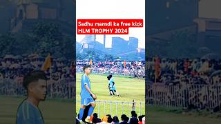 Sadhu marndi ka sandar free kick HLM TROPHY2024 [upl. by Arbba602]