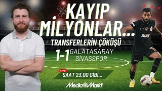 Sivasspor 11 Galatasaray  Transferin Çöküşü Eksikler Penaltılar MediaMarkt [upl. by Anivol]