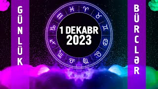 BÜRCLƏR – 1 DEKABR 2023 SƏSLİ [upl. by Oiretule116]