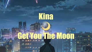 Kina  Get You The Moon  Letra e Tradução [upl. by Erdnaed]