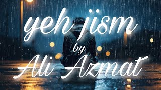 Yeh jism  Ali Azmat  LOFI song lofi love romance [upl. by Yrrol]