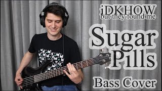 iDKHOW  Sugar Pills Bass Cover With Tab [upl. by Asilav]