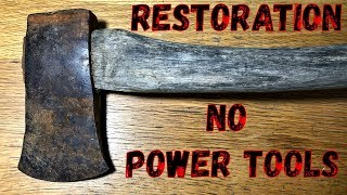 How to Restore an Axe Using Hand Tools Only DIY [upl. by Redmond]