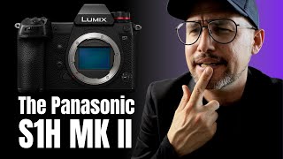 The Panasonic S1H II  Yeah  Id Get One [upl. by Atsylak293]