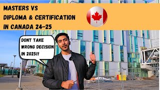 Study in Canada Masters vs Diploma What is the best option for 2025 [upl. by Ahseiat404]