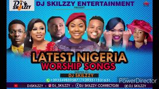 BEST NIGERIA POWERFUL WORSHIP SONGS BY DJSKILZZY ft MERCY CHINWO FRANK EDWARD SINACH etc [upl. by Leasia]