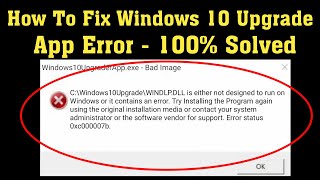 How To Fix Windows 10 Upgrader App Error  WINDLPDLL Is Either Not Designed To Run On Windows [upl. by Ingeberg]