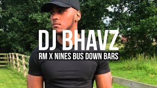 RM ft Skeamer x Nines Bus Down Bars  DJ Bhavz [upl. by Eenimod]