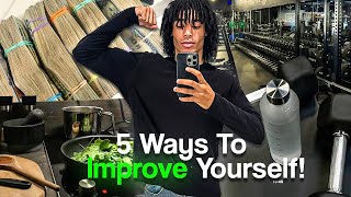 5 Ways To IMPROVE Yourself [upl. by Jesher]