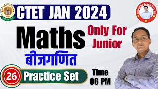 CTET JUNIOR EXAM 202324  MATHS गणित PRACTICE SET 26 by Pawan Sir  ctet maths preparation [upl. by Welby910]