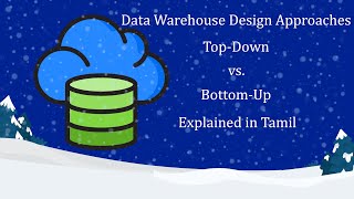 2 Data Warehouse Design Approaches TopDown vs BottomUp Explained in Tamil [upl. by Rock476]