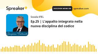 Ep25  L’appalto integrato nella nuova disciplina del codice [upl. by Ellen]