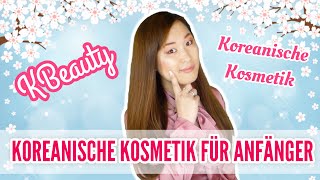 KBeauty 🎀 Koreanische Kosmetik für Anfänger [upl. by Aiyot588]