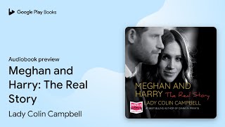 Meghan and Harry The Real Story by Lady Colin Campbell · Audiobook preview [upl. by Riker]