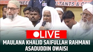 🔴live  Waqf Bill 2024  Maulana Khalid Saifullah Rahmani  Asaduddin Owaisi [upl. by Rodge]