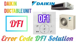 Daikin Ductable ac DF1 error Solution kaise solve kare [upl. by Nnylyaj295]