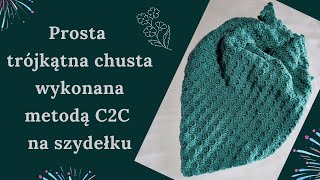 Prosta trójkątna chusta wykonana metoda C2C na szydełku [upl. by Yslehc]