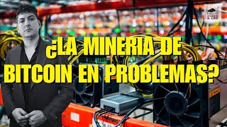 ¿LA MINERIA DE BITCOIN EN PROBLEMAS bitcoin btc [upl. by Idelia269]