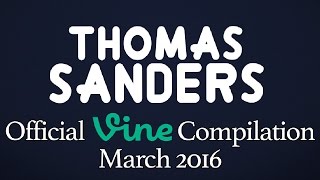 Thomas Sanders Vine Compilation  March 2016 [upl. by Ridglee900]