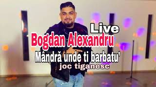 Bogdan Alexandru  Mandra unde ti barbatu Live Cover Sandu Ciorba 2024 joc tiganesc [upl. by Omidyar]