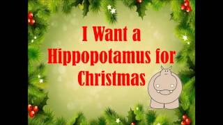 I Want a Hippopotamus for Christmas with lyrics [upl. by Ahslek]