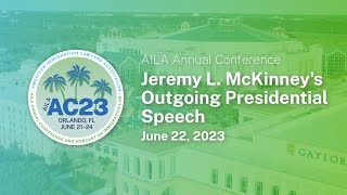 2023 AILA Annual Conference Jeremy L McKinneys Outgoing Presidential Speech [upl. by Jarus973]