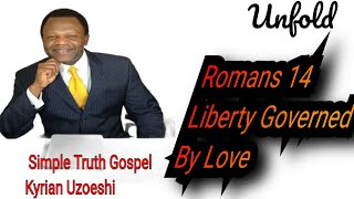 Romans Ch 14 Liberty Governed by Love by Kyrian Uzoeshi [upl. by Ahen]