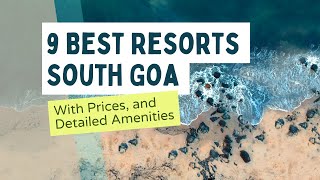 9 Best Resorts in South Goa  7000 to 11000 INR  Extensively Researched [upl. by Noinatrad]